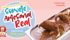 Sorvete Artesanal Real: novo cardápio nesta segunda, dia 20